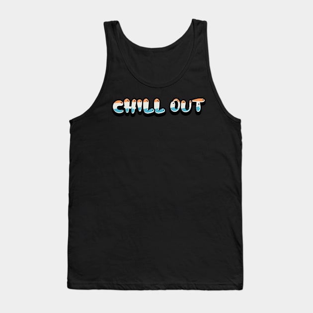 Typography Art: ‘Chill Out’ in Vibrant Colors Tank Top by diegotorres